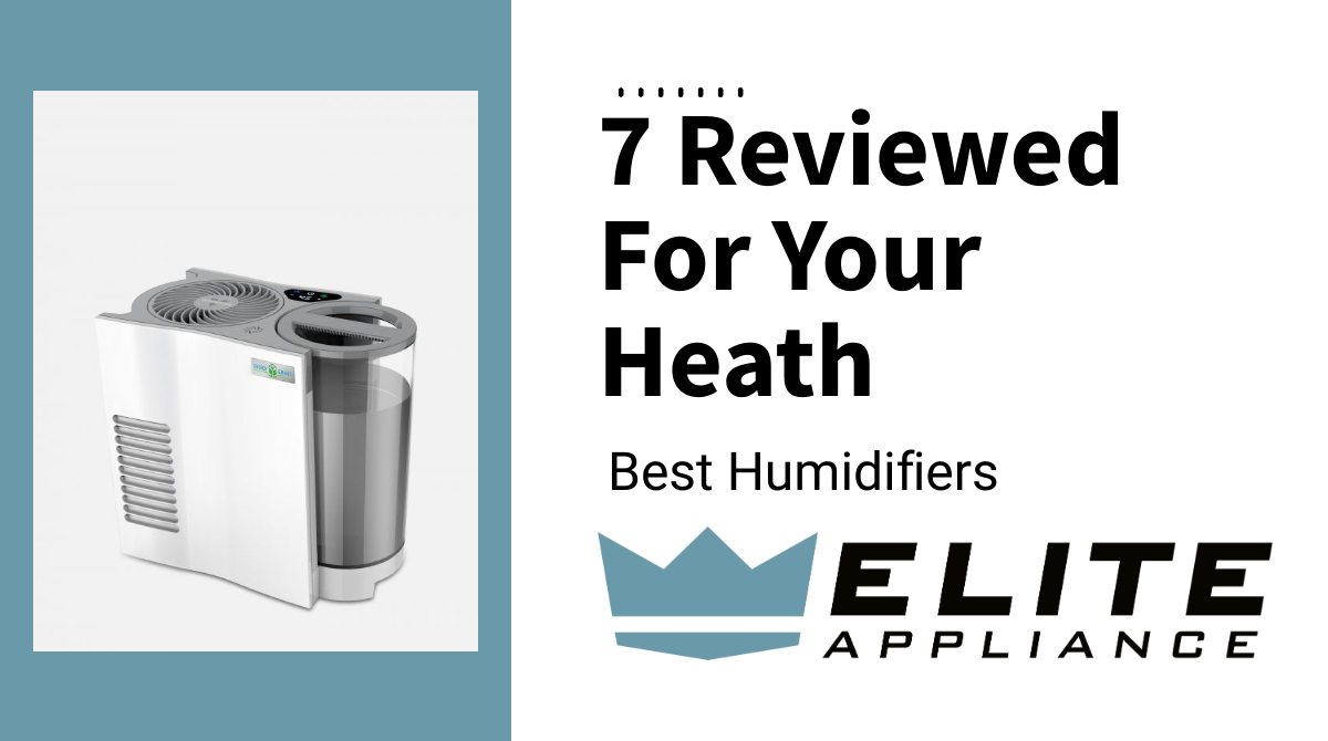 Best Humidifier: 7 Reviewed For Health - Blog Elite Appliance